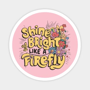 Shine Bright, Like a Firefly Magnet